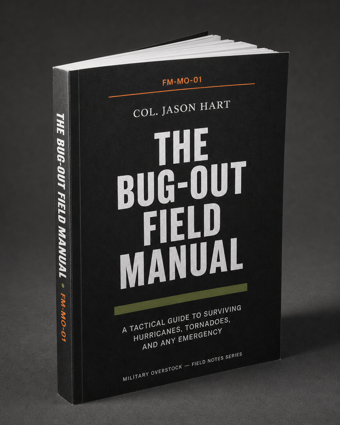 The Bug-Out Field Manual: A Tactical Guide to Surviving Hurricanes, Tornadoes, and Any Emergency